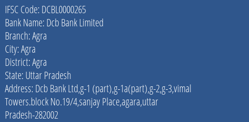 Dcb Bank Agra Branch Agra IFSC Code DCBL0000265