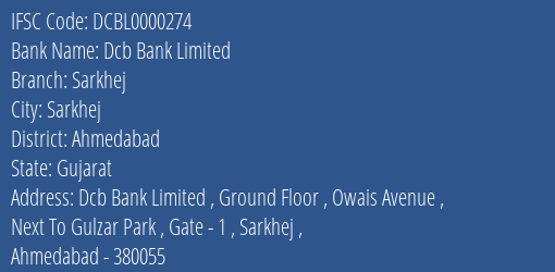 Dcb Bank Limited Sarkhej Branch, Branch Code 000274 & IFSC Code DCBL0000274