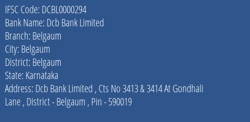 Dcb Bank Limited Belgaum Branch, Branch Code 000294 & IFSC Code DCBL0000294