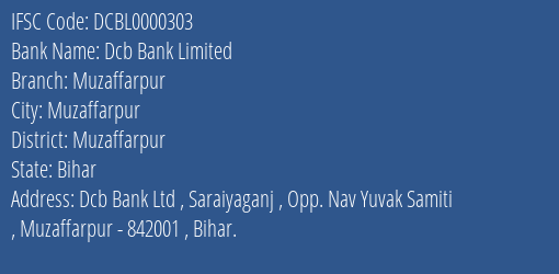 Dcb Bank Limited Muzaffarpur Branch, Branch Code 000303 & IFSC Code DCBL0000303