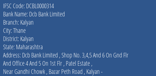 Dcb Bank Limited Kalyan Branch, Branch Code 000314 & IFSC Code DCBL0000314