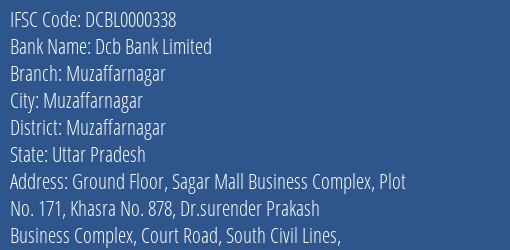 Dcb Bank Muzaffarnagar Branch Muzaffarnagar IFSC Code DCBL0000338