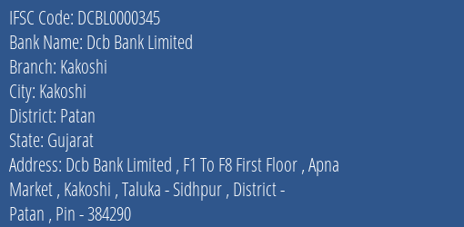 Dcb Bank Kakoshi Branch Patan IFSC Code DCBL0000345