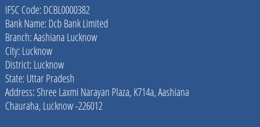 Dcb Bank Aashiana Lucknow Branch Lucknow IFSC Code DCBL0000382