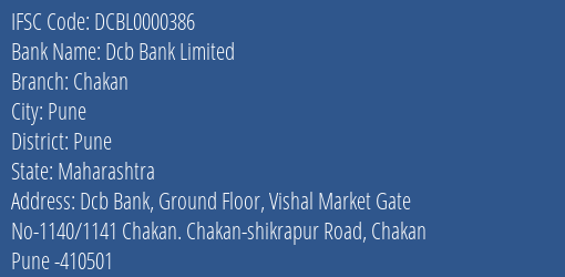 Dcb Bank Limited Chakan Branch, Branch Code 000386 & IFSC Code DCBL0000386