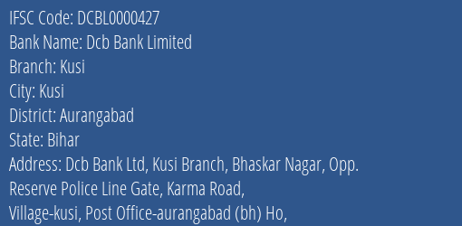 Dcb Bank Limited Kusi Branch, Branch Code 000427 & IFSC Code DCBL0000427