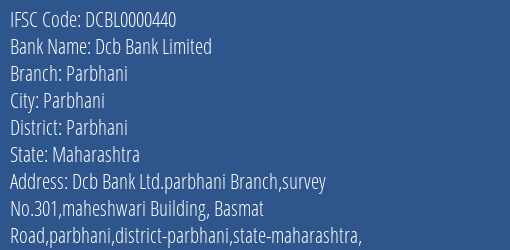 Dcb Bank Limited Parbhani Branch, Branch Code 000440 & IFSC Code DCBL0000440