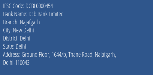 Dcb Bank Najafgarh Branch Delhi IFSC Code DCBL0000454