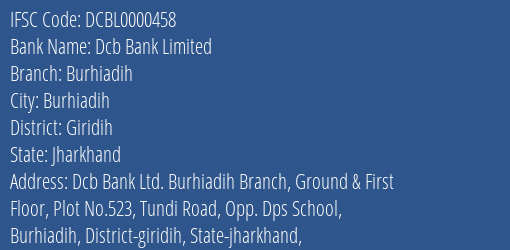 Dcb Bank Limited Burhiadih Branch, Branch Code 000458 & IFSC Code DCBL0000458