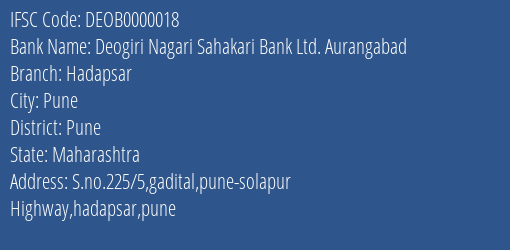 Deogiri Nagari Sahakari Bank Ltd. Aurangabad Hadapsar Branch, Branch Code 000018 & IFSC Code DEOB0000018