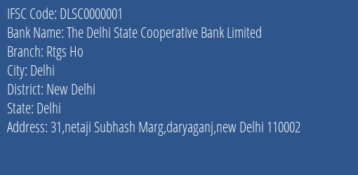 The Delhi State Cooperative Bank Limited Rtgs Ho Branch, Branch Code 000001 & IFSC Code DLSC0000001