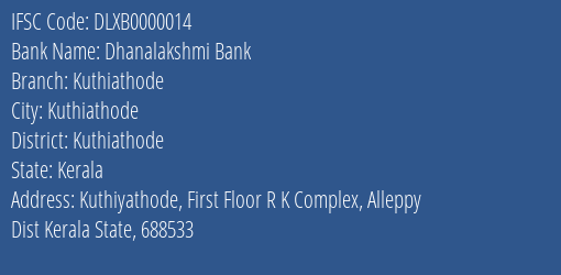 Dhanalakshmi Bank Kuthiathode Branch Kuthiathode IFSC Code DLXB0000014