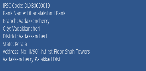 Dhanalakshmi Bank Vadakkencherry Branch, Branch Code 000019 & IFSC Code Dlxb0000019