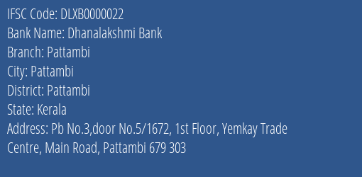 Dhanalakshmi Bank Pattambi Branch, Branch Code 000022 & IFSC Code DLXB0000022
