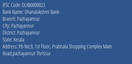 Dhanalakshmi Bank Pazhayannur Branch, Branch Code 000023 & IFSC Code DLXB0000023