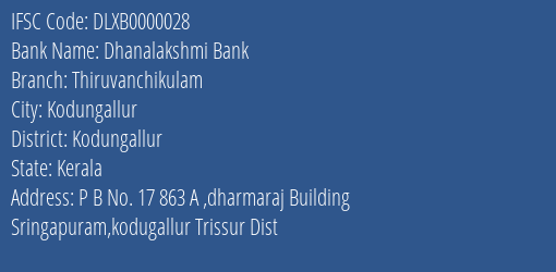 Dhanalakshmi Bank Thiruvanchikulam Branch, Branch Code 000028 & IFSC Code DLXB0000028