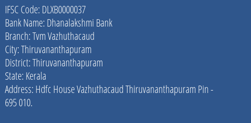 Dhanalakshmi Bank Tvm Vazhuthacaud Branch, Branch Code 000037 & IFSC Code DLXB0000037