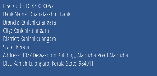 Dhanalakshmi Bank Kanichikulangara Branch, Branch Code 000052 & IFSC Code Dlxb0000052