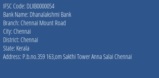 Dhanalakshmi Bank Chennai Mount Road Branch Chennai IFSC Code DLXB0000054