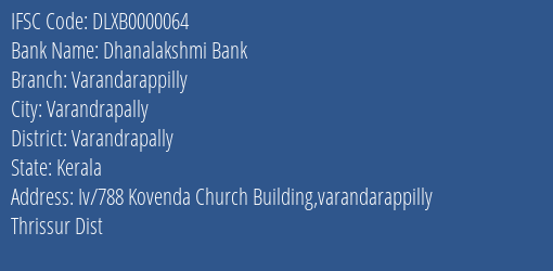 Dhanalakshmi Bank Varandarappilly Branch Varandrapally IFSC Code DLXB0000064