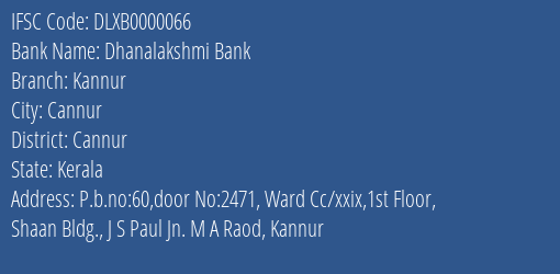 Dhanalakshmi Bank Kannur Branch, Branch Code 000066 & IFSC Code DLXB0000066