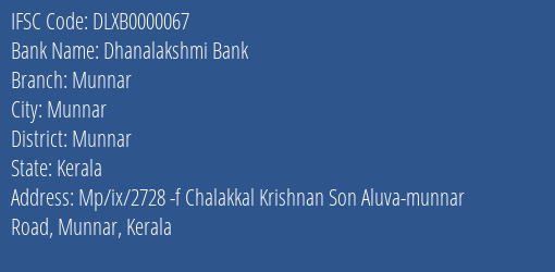 Dhanalakshmi Bank Munnar Branch Munnar IFSC Code DLXB0000067