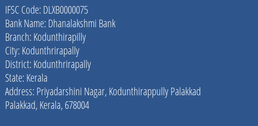 Dhanalakshmi Bank Kodunthirapilly Branch Kodunthrirapally IFSC Code DLXB0000075
