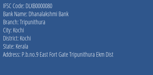 Dhanalakshmi Bank Tripunithura Branch, Branch Code 000080 & IFSC Code DLXB0000080