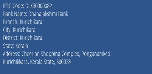 Dhanalakshmi Bank Kurichikara Branch Kurichikara IFSC Code DLXB0000082