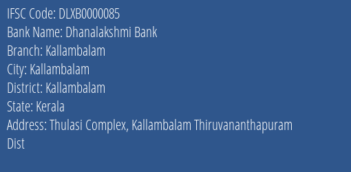 Dhanalakshmi Bank Kallambalam Branch Kallambalam IFSC Code DLXB0000085