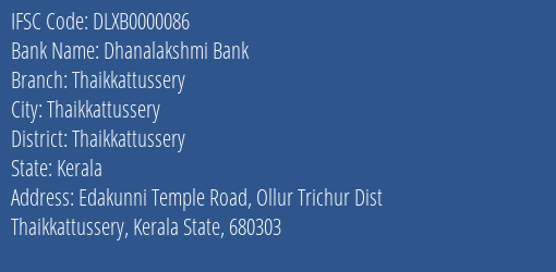 Dhanalakshmi Bank Thaikkattussery Branch Thaikkattussery IFSC Code DLXB0000086