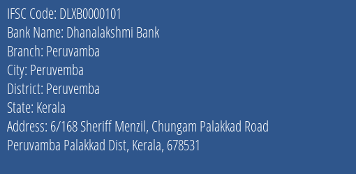 Dhanalakshmi Bank Peruvamba Branch Peruvemba IFSC Code DLXB0000101
