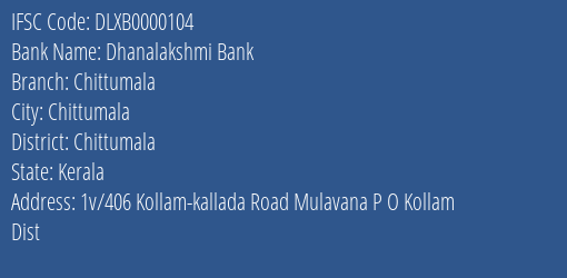 Dhanalakshmi Bank Chittumala Branch Chittumala IFSC Code DLXB0000104