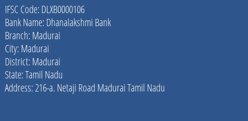 Dhanalakshmi Bank Madurai Branch, Branch Code 000106 & IFSC Code DLXB0000106