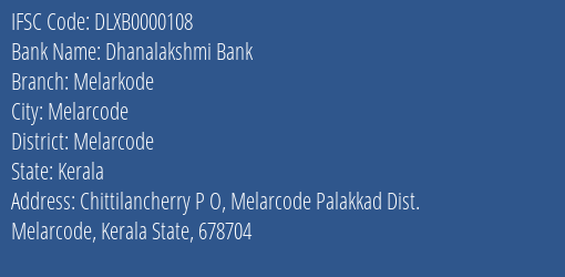 Dhanalakshmi Bank Melarkode Branch Melarcode IFSC Code DLXB0000108