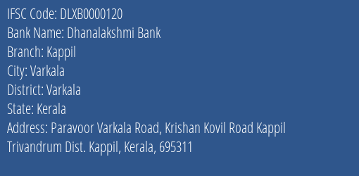 Dhanalakshmi Bank Kappil Branch, Branch Code 000120 & IFSC Code Dlxb0000120