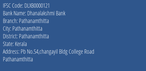 Dhanalakshmi Bank Pathanamthitta Branch Pathanamthitta IFSC Code DLXB0000121