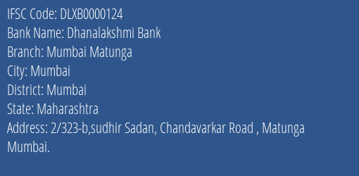 Dhanalakshmi Bank Mumbai Matunga Branch, Branch Code 000124 & IFSC Code DLXB0000124