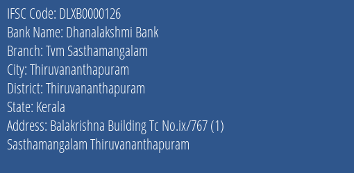 Dhanalakshmi Bank Tvm Sasthamangalam Branch Thiruvananthapuram IFSC Code DLXB0000126