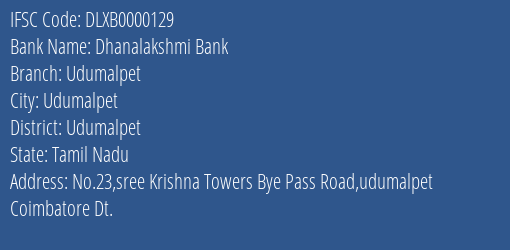 Dhanalakshmi Bank Udumalpet Branch Udumalpet IFSC Code DLXB0000129