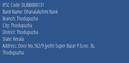 Dhanalakshmi Bank Thodupuzha Branch Thodupuzha IFSC Code DLXB0000131