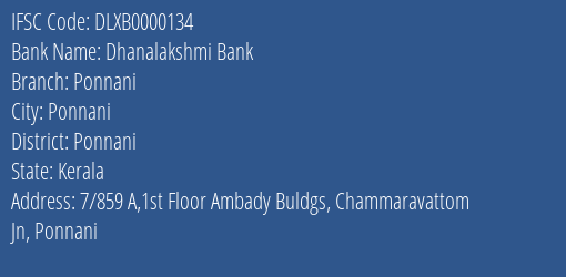 Dhanalakshmi Bank Ponnani Branch, Branch Code 000134 & IFSC Code DLXB0000134