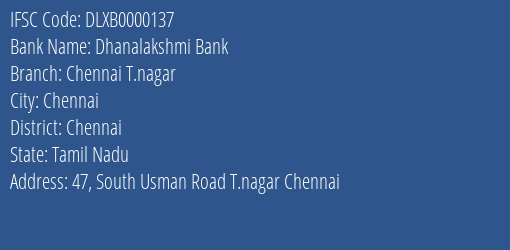 Dhanalakshmi Bank Chennai T.nagar Branch Chennai IFSC Code DLXB0000137