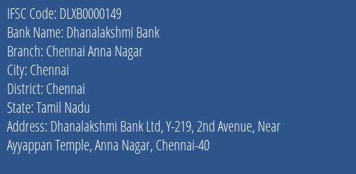 Dhanalakshmi Bank Chennai Anna Nagar Branch Chennai IFSC Code DLXB0000149