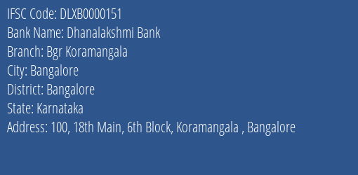 Dhanalakshmi Bank Bgr Koramangala Branch, Branch Code 000151 & IFSC Code Dlxb0000151