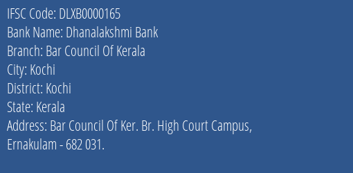 Dhanalakshmi Bank Bar Council Of Kerala Branch, Branch Code 000165 & IFSC Code DLXB0000165