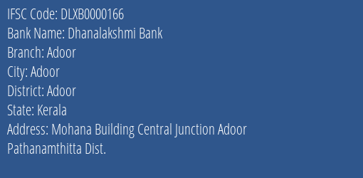 Dhanalakshmi Bank Adoor Branch Adoor IFSC Code DLXB0000166