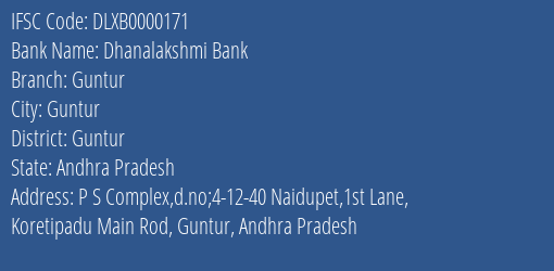 Dhanalakshmi Bank Guntur Branch, Branch Code 000171 & IFSC Code DLXB0000171