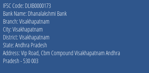 Dhanalakshmi Bank Visakhapatnam Branch Visakhapatnam IFSC Code DLXB0000173