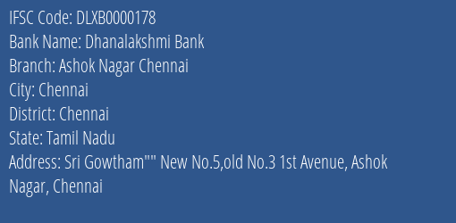 Dhanalakshmi Bank Ashok Nagar Chennai Branch Chennai IFSC Code DLXB0000178